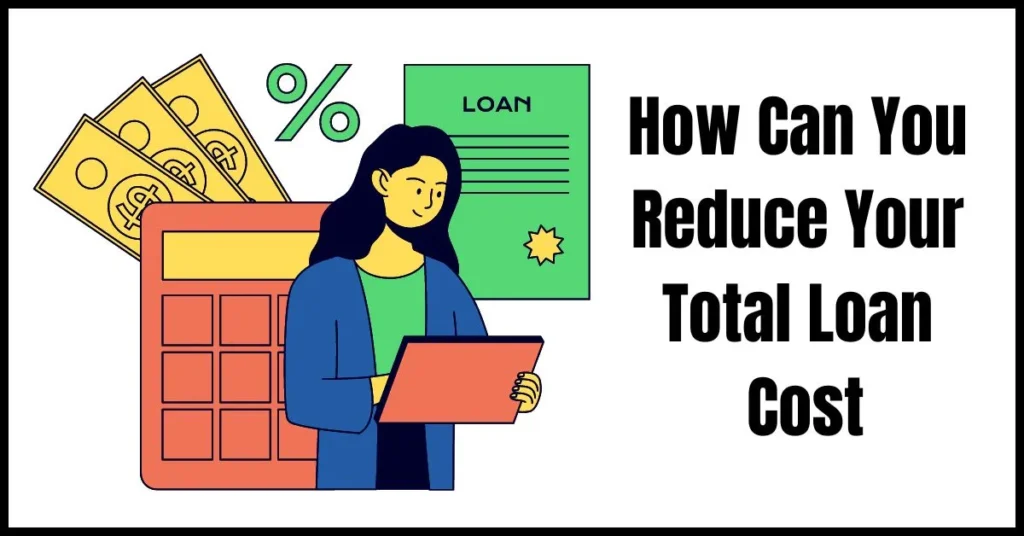 Reduce Your Total Loan Cost