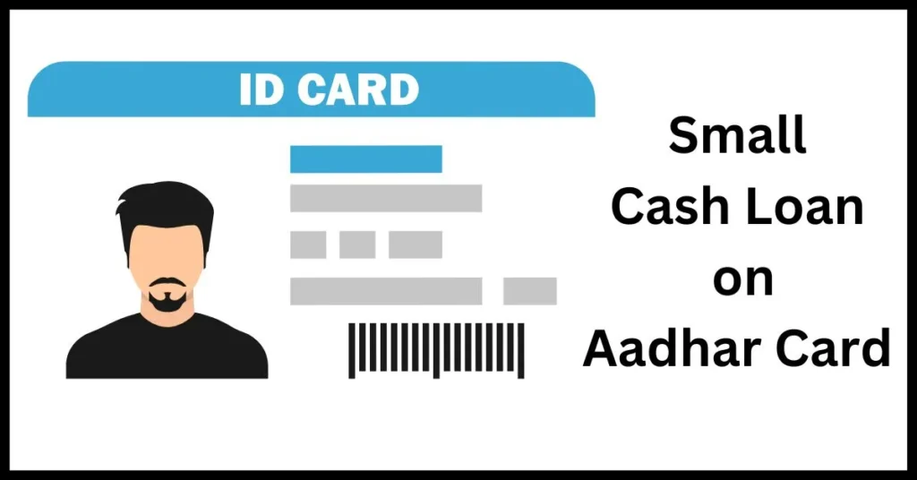 Small Cash Loan on Aadhar Card